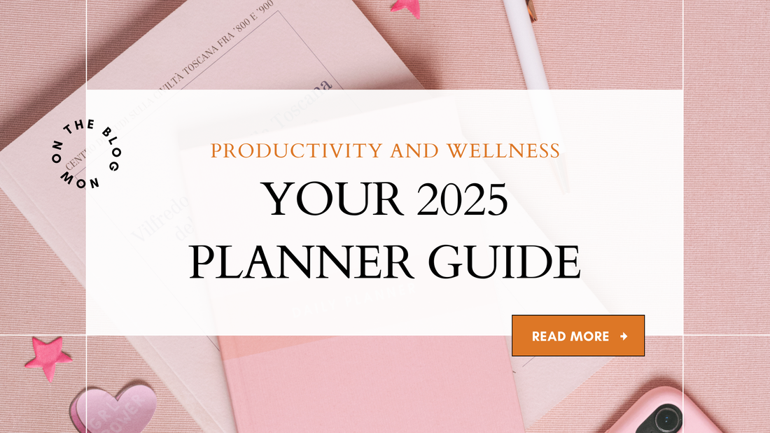 Your 2025 Planner Guide: Exploring the Best Options for Productivity, Organization, and Self-Care